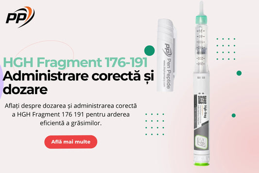 HGH Fragment 176-191 - Administrare corectă și dozare - Pen Peptide